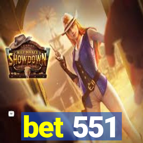 bet 551