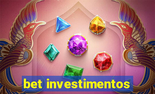 bet investimentos