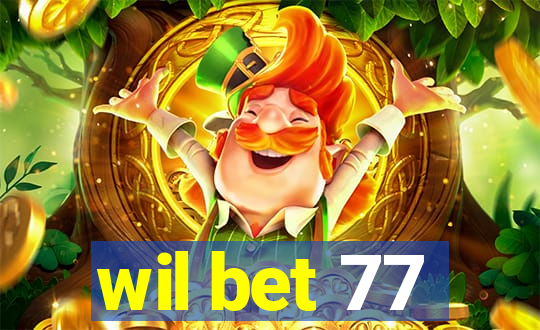 wil bet 77