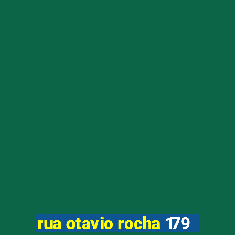 rua otavio rocha 179