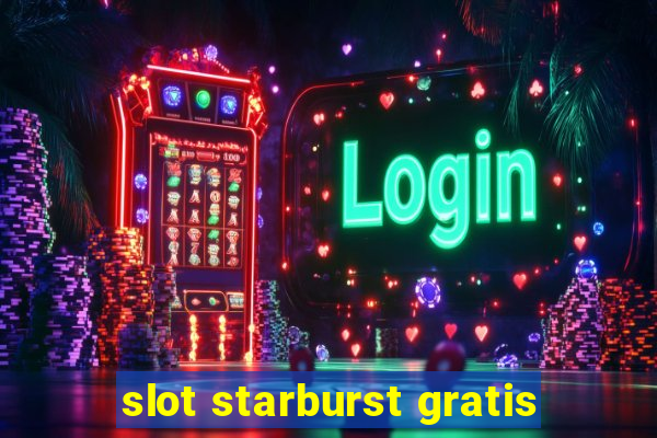 slot starburst gratis