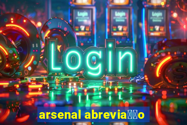 arsenal abrevia莽茫o