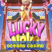 oceans casino