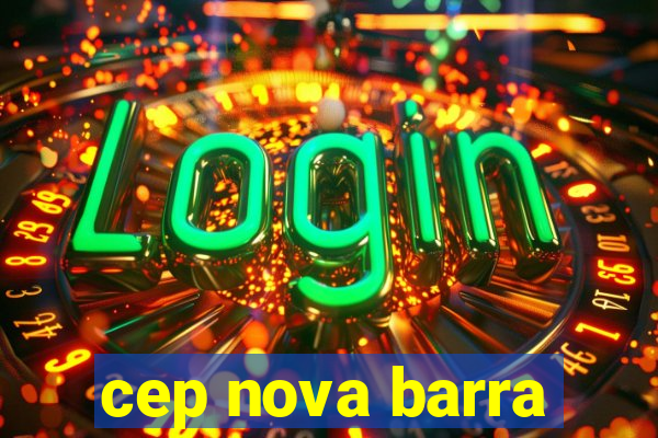 cep nova barra