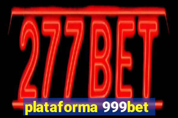 plataforma 999bet