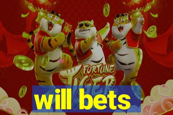 will bets