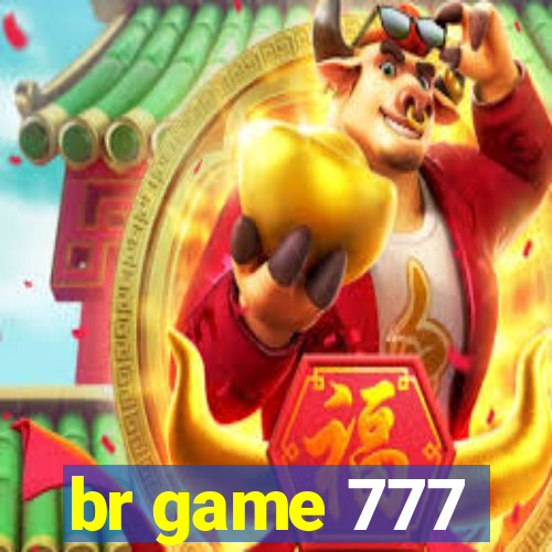 br game 777