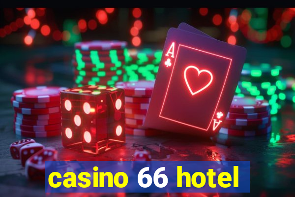 casino 66 hotel