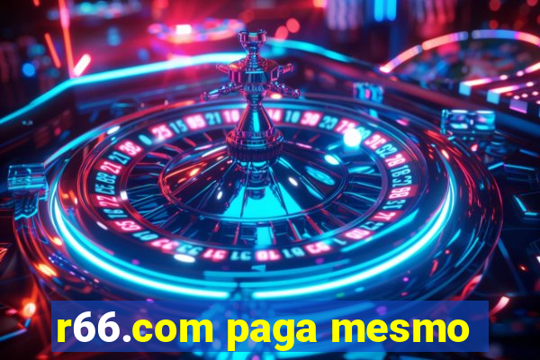 r66.com paga mesmo