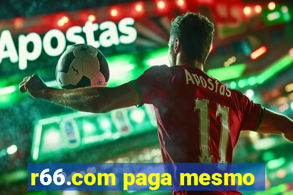 r66.com paga mesmo