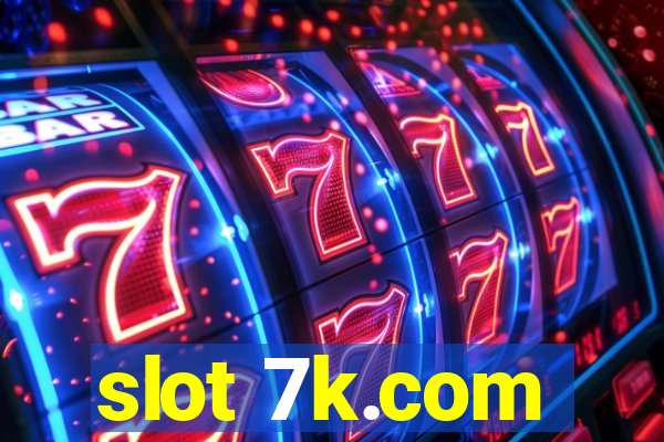 slot 7k.com