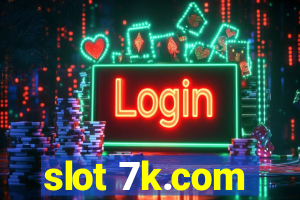 slot 7k.com