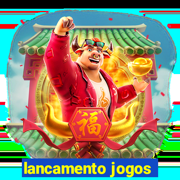 lancamento jogos