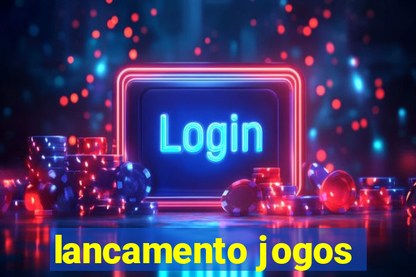 lancamento jogos