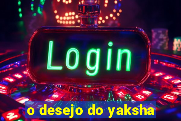 o desejo do yaksha