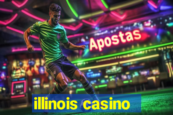 illinois casino