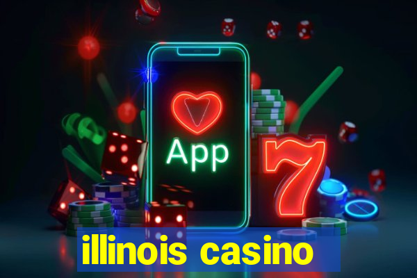 illinois casino