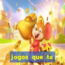 jogos que ta pagando agora