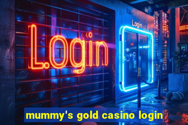 mummy's gold casino login