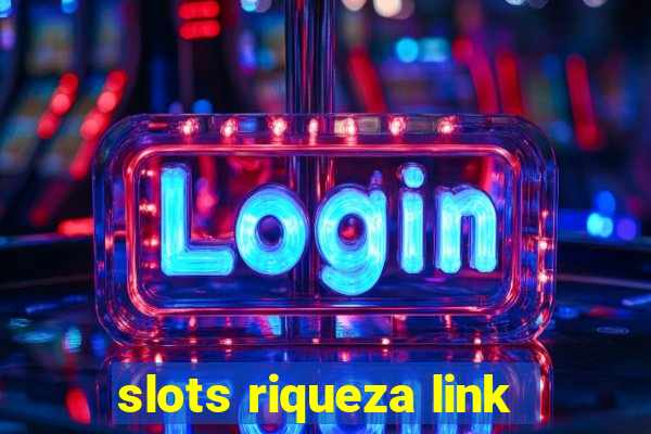 slots riqueza link