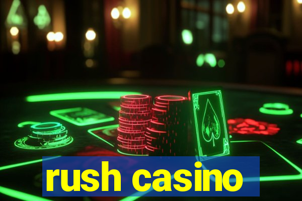 rush casino