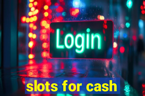 slots for cash