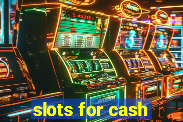 slots for cash