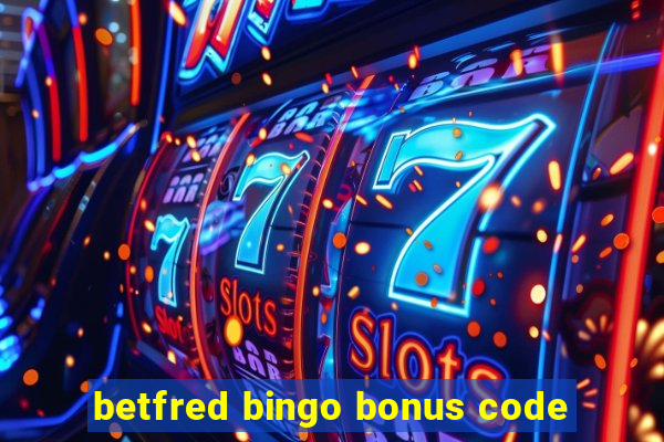 betfred bingo bonus code