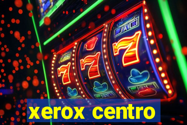 xerox centro