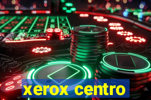 xerox centro