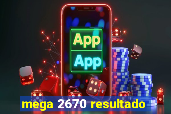 mega 2670 resultado