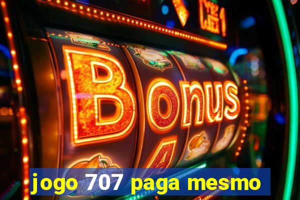 jogo 707 paga mesmo