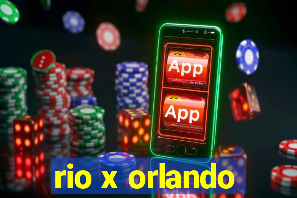 rio x orlando