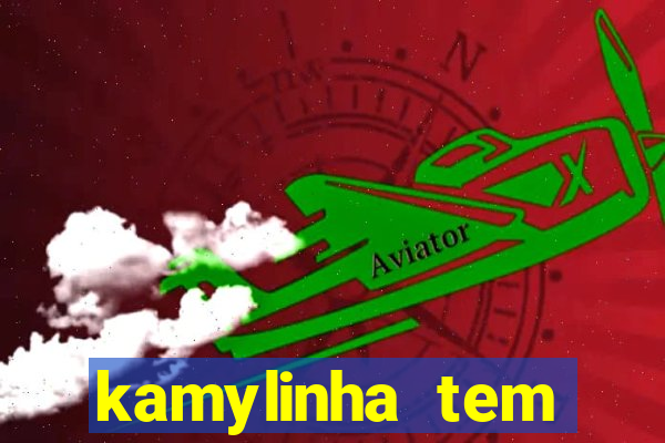 kamylinha tem quantos anos