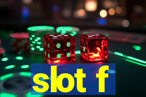 slot f