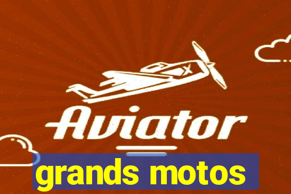 grands motos