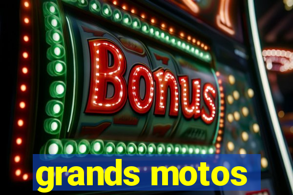 grands motos