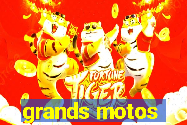 grands motos