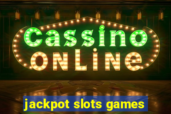 jackpot slots games