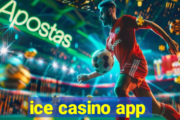 ice casino app