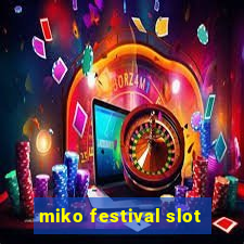 miko festival slot