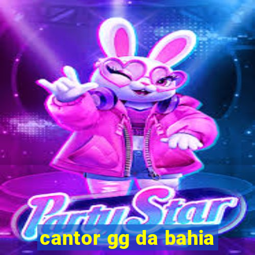 cantor gg da bahia