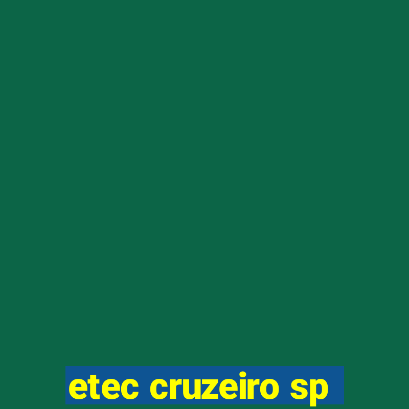 etec cruzeiro sp