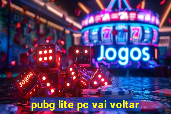 pubg lite pc vai voltar