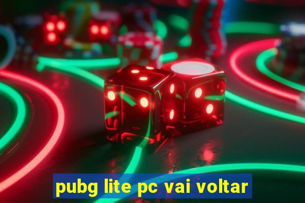 pubg lite pc vai voltar