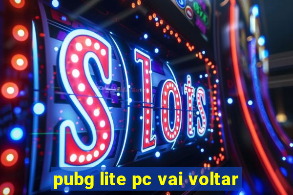 pubg lite pc vai voltar