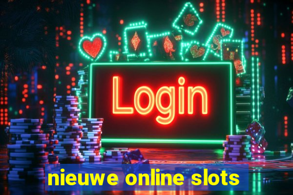 nieuwe online slots