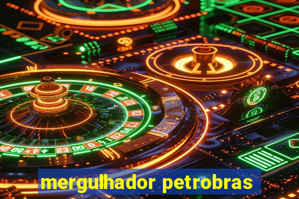 mergulhador petrobras