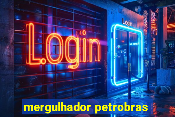 mergulhador petrobras