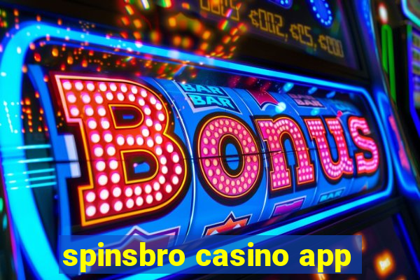 spinsbro casino app